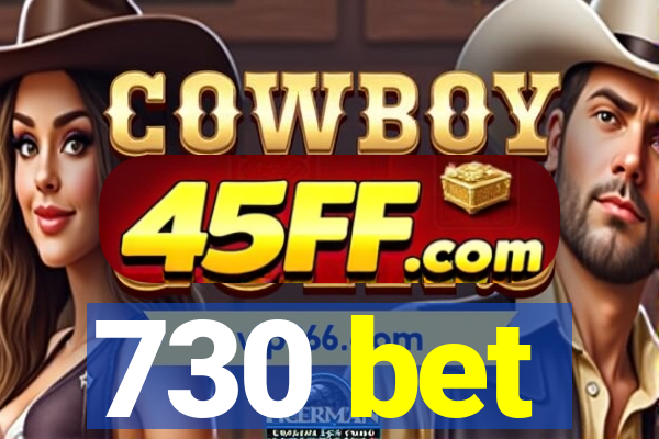 730 bet